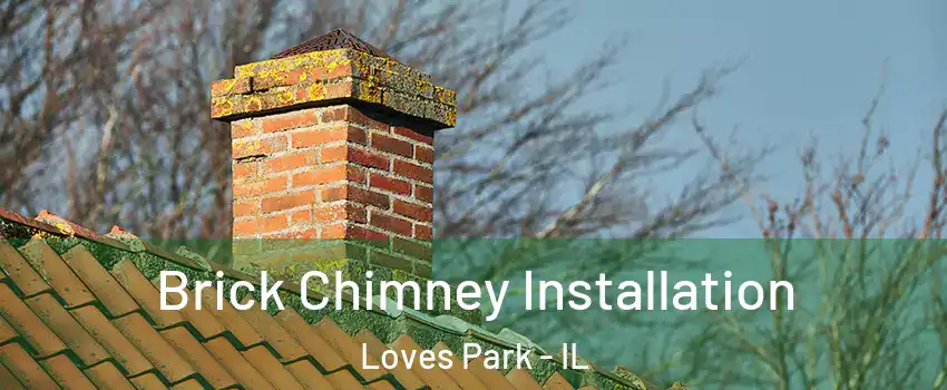  Brick Chimney Installation Loves Park - IL