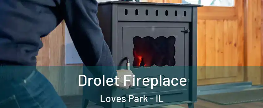  Drolet Fireplace Loves Park - IL