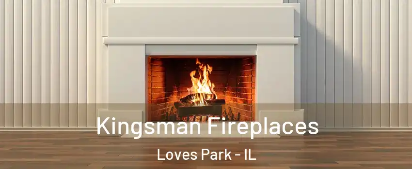  Kingsman Fireplaces Loves Park - IL