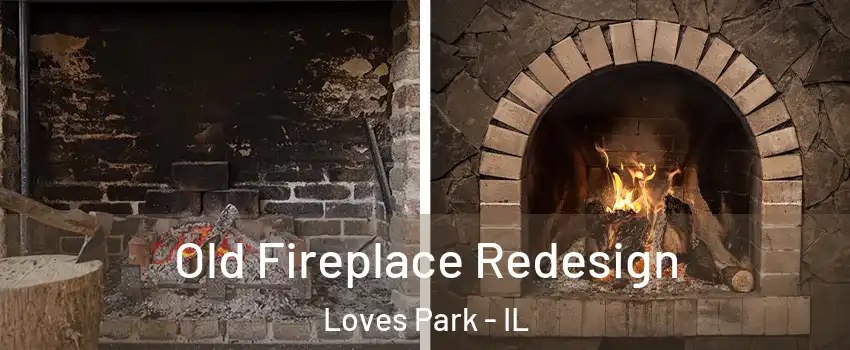  Old Fireplace Redesign Loves Park - IL